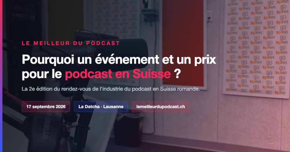 Le Meilleur du Podcast, événement et prix du podcast en Suisse